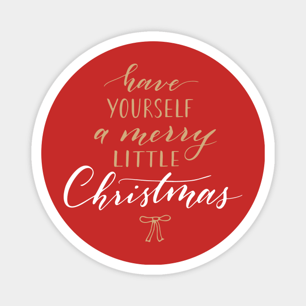 Have Yourself a Merry Little Christmas Magnet by BeLightDesigns